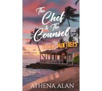 The Chef and The Counsel: Enemies to Lovers, Second Chance Romance, Tropical Love, Action Filled