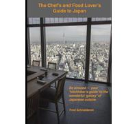 The Chef’s and Food Lover’s Guide to Japan