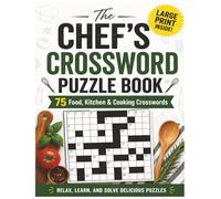 The Chef’s Crossword Puzzle Book: 75 Food, Kitchen & Cooking Crosswords | Large Print for Easy Reading