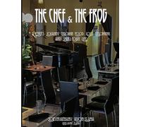 The Chef & The Frog: A Chef's Journey Through Food, Loss, Belonging, and Small-Town Life