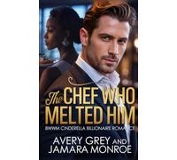 The Chef Who Melted Him: BWWM Billionaire Cinderella Romance