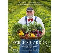 The Chef's Garden: A Modern Guide to Common and Unusual Vegetables With Recipes