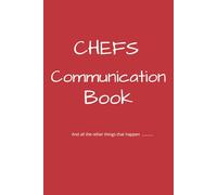 The Chef's Log: Bridging Shifts Through Effective Communication: A Practical Guide to Mastering Shift-to-Shift Communication
