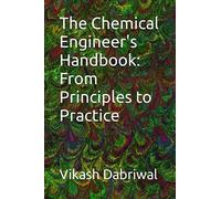 The Chemical Engineer's Handbook: From Principles to Practice
