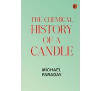 The Chemical History of a Candle