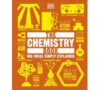 The Chemistry Book: Big Ideas Simply Explained