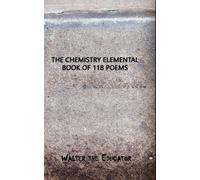 The Chemistry Elemental Book of 118 Poems (Copertina rigida)