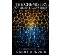 The Chemistry of Agentic Systems: Five Principles for Diagnosing the Systems You Build