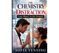 THE CHEMISTRY OF DISTRACTION: Love Wasn't in the Formula