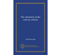 The chemistry of the coal-tar colours