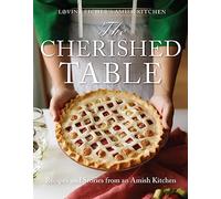 The Cherished Table: Recipes and Stories from an Amish Kitchen