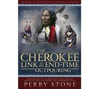 The Cherokee Link to the End-Time Outpouring