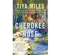 The Cherokee Rose: A Novel of Gardens and Ghosts