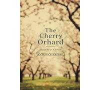 THE CHERRY ORCHARD: Large Print Edition