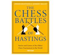 The Chess Battles of Hastings: Stories and Games of the Oldest Chess Tournament in the World