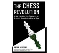 The Chess Revolution: Understanding the Power of an Ancient Game in the Digital Age