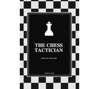 The Chess Tactician: Chess Scorebook & Analysis Log - Record 100 Games with Algebraic Notation & Critical Position Diagrams
