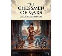 The chessmen of mars: By edgar rice burroughs