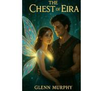 The Chest of Eira book 2: A medieval realm set in Ireland and Scotland,filled with magic,dragons,elves,gargoyles,faeries and more .
