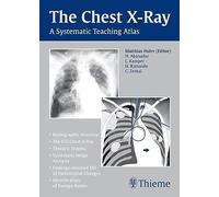 The Chest X-Ray: A Systematic Teaching Atlas