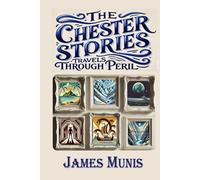 The Chester Stories: Travels Through Peril