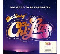 The Chi-Lites Too Good to Be Forgotten: The Best of the Chi-Lites (Vinyl LP)