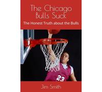 The Chicago Bulls Suck: The Honest Truth about the Bulls