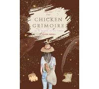 The Chicken Grimoire: Track your flock’s legacy, from egg to ancestry - a companion for every keeper’s coop