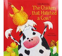 The Chicken that Hatched a Cow