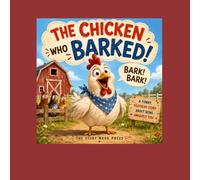 The Chicken Who Barked