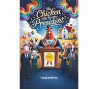 THE CHICKEN WHO BECAME PRESIDENT