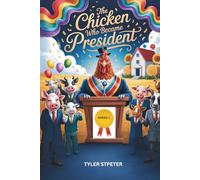 THE CHICKEN WHO BECAME PRESIDENT