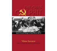 The Chief Culprit: Stalin's Grand Design to Start World War II