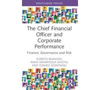 The Chief Financial Officer and Corporate Performance: Finance, Governance and Risk