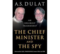 THE CHIEF MINISTER AND THE SPY : An Unlikely Friendship