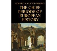 The Chief Periods of European History
