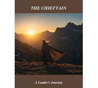 The Chieftain: A Leader'S Journey