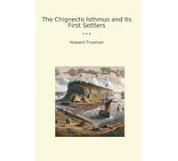 The Chignecto Isthmus and Its First Settlers