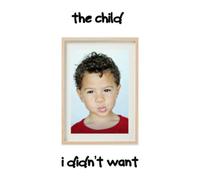 The Child I Didn't Want