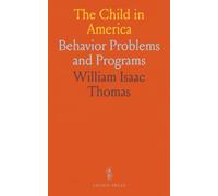 The Child in America: Behavior Problems and Programs