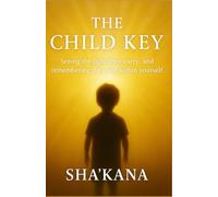 The Child Key: Seeing the light they carry, and remembering the child within yourself
