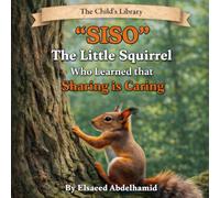The Child’s Library “SISO”: The Little Squirrel Who Learned that Sharing is Caring