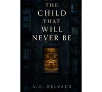 The Child That Will Never Be