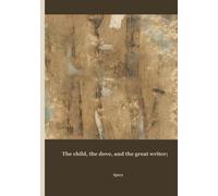 The child, the dove, and the great writer