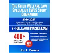 The Child Welfare Law Specialist CWLS Study Companion 2026-2027: Streamlined Exam Modules for Counsel Representing Children and Families