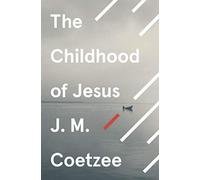 The childhood of Jesus: J.M. Coetzee