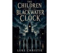 The Children Of Blackwater Clock