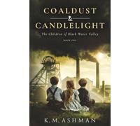 The Children of Blackwater Valley: Coaldust and Candlelight