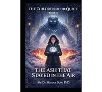 The Children of the Quiet - Book 8: The Ash That Stayed In The Air