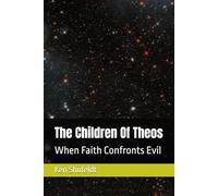 The Children Of Theos: When Faith Confronts Evil